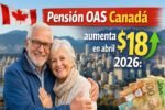 Pensión OAS Canadá aumenta $18 en abril 2026